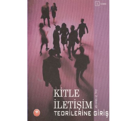 Kitle İletişim Teorilerine Giriş Kitle İletişim Teorilerine Giriş