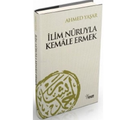 İlim Nuruyla Kemale Ermek