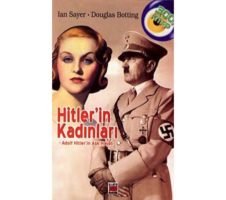 Hitler'in Kadınları - Adolf Hitler'in Aşk Hayatı Hitler'in Kadınları - Adolf Hitler'in Aşk Hayatı