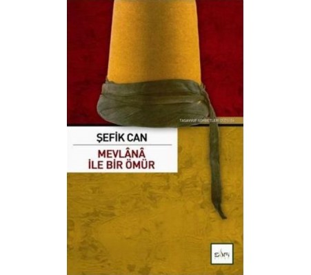 Mevlana İle Bir Ömür Mevlana İle Bir Ömür