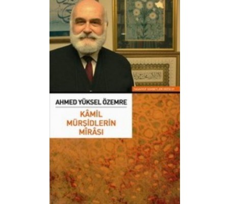 Kamil Mürşidlerin Mirası Kamil Mürşidlerin Mirası