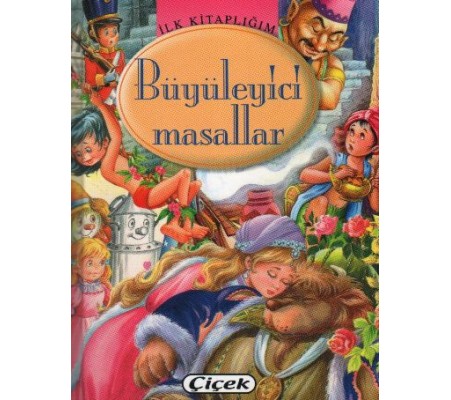 İlk Kitaplığım -  Büyüleyici Masallar