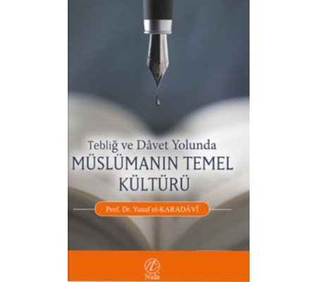 Tebliğ ve Davet Yolunda Müslümanın Temel Kültürü Tebliğ ve Davet Yolunda Müslümanın Temel Kültürü