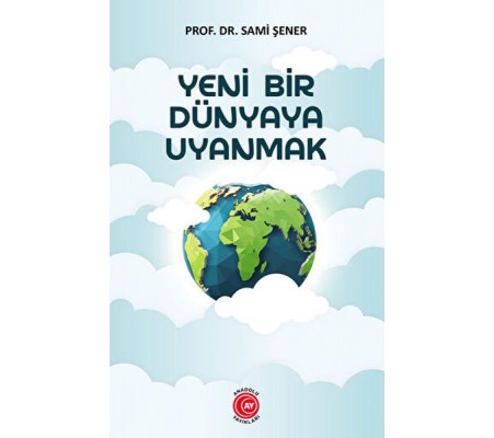 Yeni Bir Dünyaya Uyanmak Yeni Bir Dünyaya Uyanmak