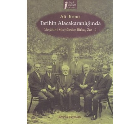 Tarihin Alacakaranlığında Meşahir-i Meçhuleden Birkaç Zat-2 Tarihin Alacakaranlığında Meşahir-i Meçhuleden Birkaç Zat-2