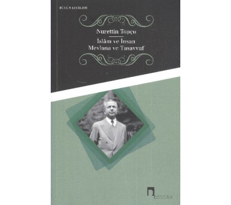 İslam ve İnsan - Mevlana ve Tasavvuf İslam ve İnsan - Mevlana ve Tasavvuf