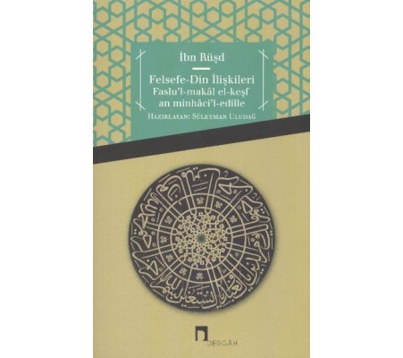 Felsefe - Din İlişkileri Faslu'l-Makal el-Keşfan minhaci'l-edille Felsefe - Din İlişkileri Faslu'l-Makal el-Keşfan minhaci'l-edille