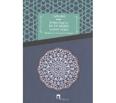 Kelam İlmi ve İslam Akaidi Şerhu'l-Akaid Kelam İlmi ve İslam Akaidi Şerhu'l-Akaid
