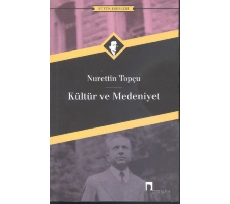 Kültür ve Medeniyet Kültür ve Medeniyet