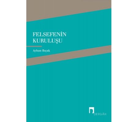 Felsefenin Kuruluşu Felsefenin Kuruluşu