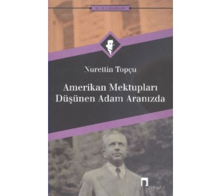 Amerikan Mektupları / Düşünen Adam Aranızda Amerikan Mektupları / Düşünen Adam Aranızda
