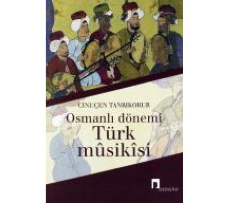 Osmanlı Dönemi Türk Musikisi Osmanlı Dönemi Türk Musikisi