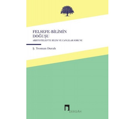 Felsefe-Bilimin Doğuşu  Aristoteles'te Canlılar ve Bilim Sorunu