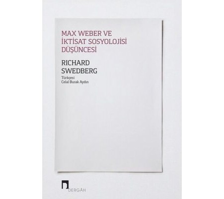 Max Weber ve İktisat Sosyolojisi Düşüncesi Max Weber ve İktisat Sosyolojisi Düşüncesi