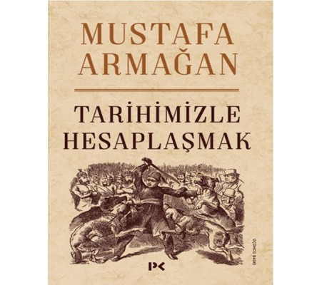 Tarihimizle Hesaplaşmak Tarihimizle Hesaplaşmak