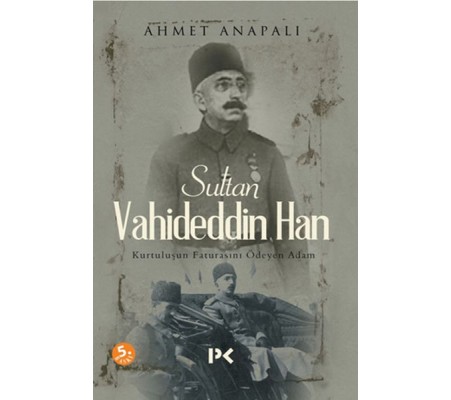 Sultan Vahideddin Han Sultan Vahideddin Han