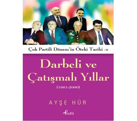Darbeli ve Çatışmalı Yıllar Darbeli ve Çatışmalı Yıllar