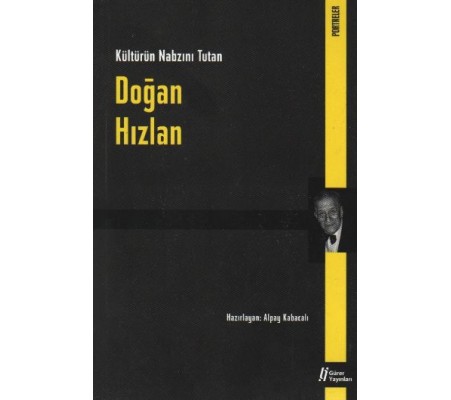 Doğan Hızlan Kültürün Nabzını Tutan Doğan Hızlan Kültürün Nabzını Tutan