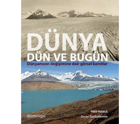 Dünya Dün ve Bugün  Dünyamızın Değişimine Dair Görsel Kanıtlar