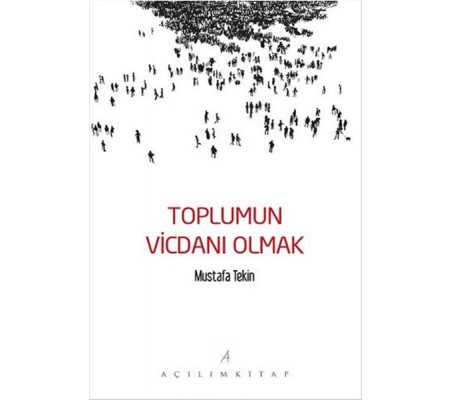 Toplumun Vicdanı Olmak Toplumun Vicdanı Olmak