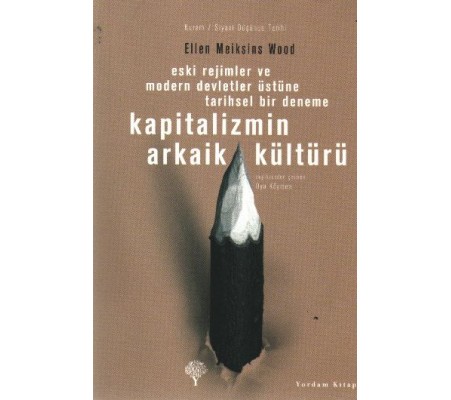 Kapitalizmin Arkaik Kültürü Kapitalizmin Arkaik Kültürü