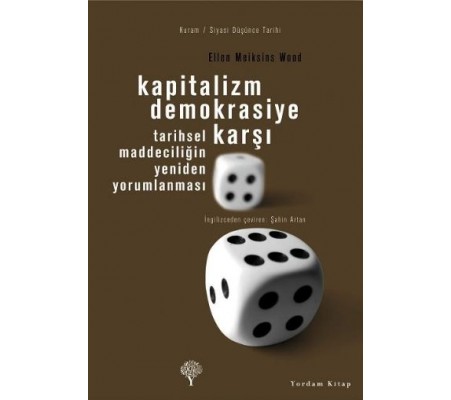 Kapitalizm Demokrasiye Karşı Kapitalizm Demokrasiye Karşı