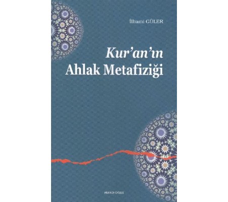 Kuranın Ahlak Metafiziği