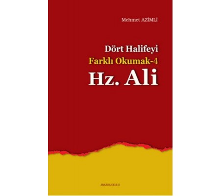 Dört Halifeyi Farklı Okumak 4 - Hz. Ali Dört Halifeyi Farklı Okumak 4 - Hz. Ali