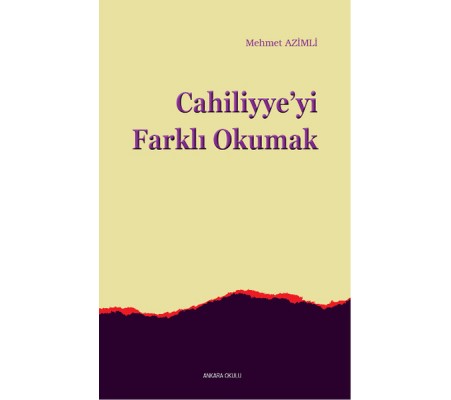 Cahiliyye'yi Farklı Okumak