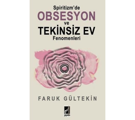 Spiritizm’de Obsesyon ve Tekinsiz Ev Fenomenleri Spiritizm’de Obsesyon ve Tekinsiz Ev Fenomenleri