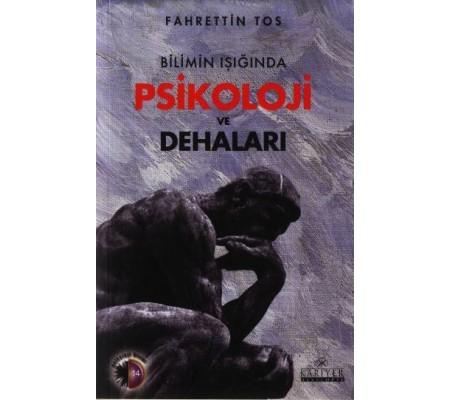 Bilimin Işığında Psikoloji ve Dehaları Bilimin Işığında Psikoloji ve Dehaları