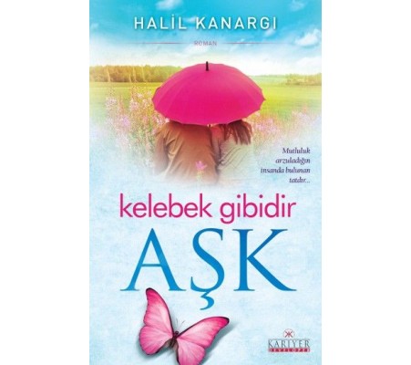 Kelebek Gibidir Aşk Kelebek Gibidir Aşk