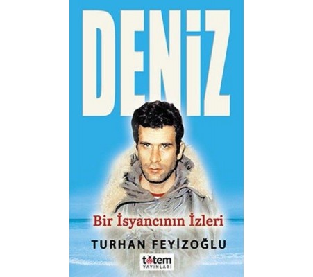 Deniz - Bir İsyancının İzleri Deniz - Bir İsyancının İzleri
