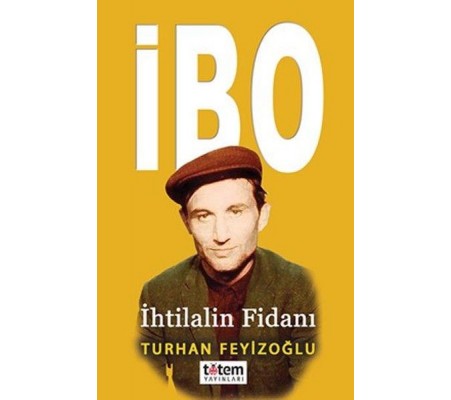 İbo - İhtilalin Fidanı İbo - İhtilalin Fidanı