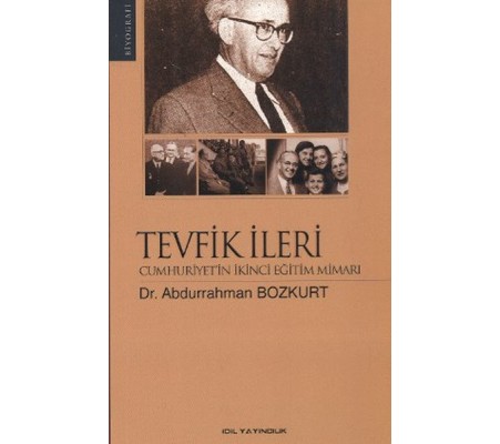 Tevfik İleri Cumhuriyet'in İkinci Eğitim Mimarı Tevfik İleri Cumhuriyet'in İkinci Eğitim Mimarı