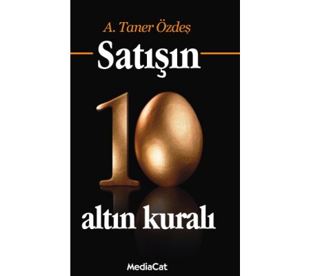Satışın 10 Altın Kuralı Satışın 10 Altın Kuralı