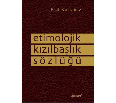 Etimolojik Kızılbaşlık Sözlüğü Etimolojik Kızılbaşlık Sözlüğü
