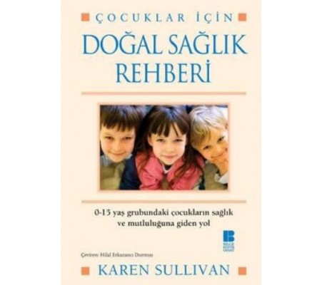 Doğal Sağlık Rehberi Çocuklar İçin Doğal Sağlık Rehberi Çocuklar İçin