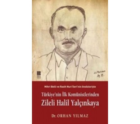 Türkiye'nin İlk Komünistlerinden Zileli Halil Yalçınkaya