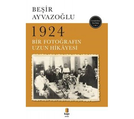1924 Bir Fotoğrafın Uzun Hikayesi 1924 Bir Fotoğrafın Uzun Hikayesi