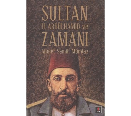 Sultan II.Abdülhamit ve Zamanı