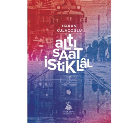 Altı Saat İstiklâl Altı Saat İstiklâl