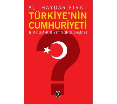 Türkiye'nin Cumhuriyeti Türkiye'nin Cumhuriyeti