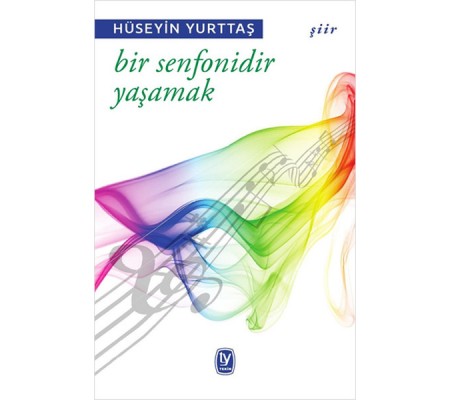 Bir Senfonidir Yaşamak Bir Senfonidir Yaşamak