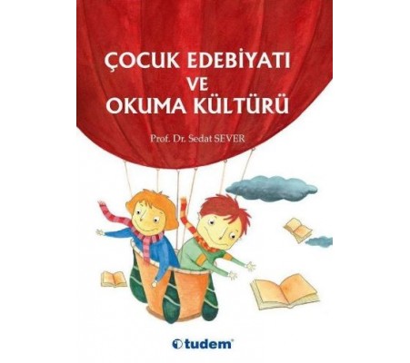 Çocuk Edebiyatı ve Okuma Kültürü Çocuk Edebiyatı ve Okuma Kültürü