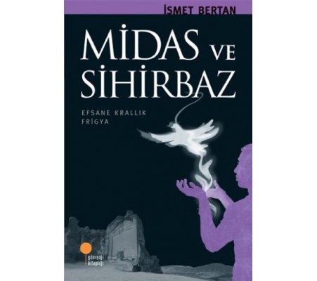Midas ve Sihirbaz Midas ve Sihirbaz