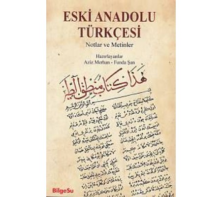 Eski Anadolu Türkçesi - Notlar ve Metinler Eski Anadolu Türkçesi - Notlar ve Metinler