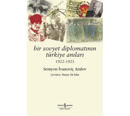 Bir Sovyet Diplomatının Türkiye Anıları Bir Sovyet Diplomatının Türkiye Anıları