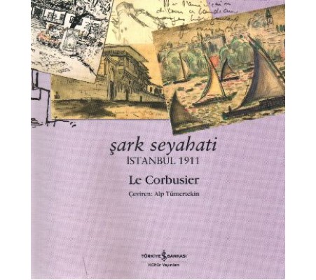 Şark Seyahati - İstanbul 1911 Şark Seyahati - İstanbul 1911