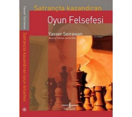 Satrançta Kazandıran Oyun Felsefesi Satrançta Kazandıran Oyun Felsefesi